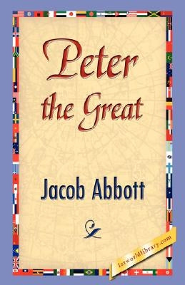 Peter the Great by Abbott, Jacob