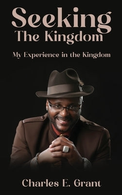 Seeking The Kingdom by Grant, Charles E.