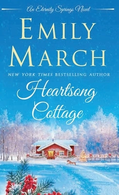 Heartsong Cottage: An Eternity Springs Novel by March, Emily