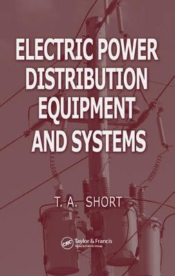 Electric Power Distribution Equipment and Systems by Short, Thomas Allen