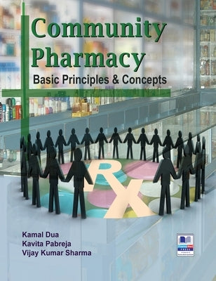 Community Pharmacy: Basic Principles and Concepts by Dua, Kamal