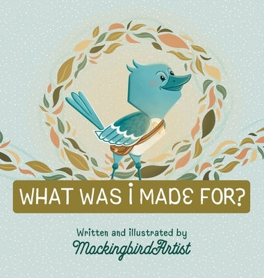 What Was I Made For? by Firmin, Rebekah