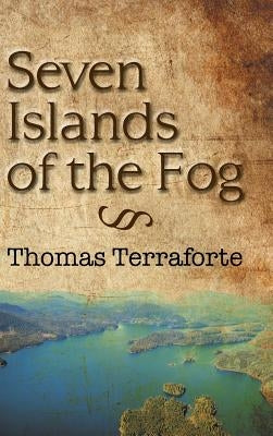 Seven Islands of the Fog by Terraforte, Thomas