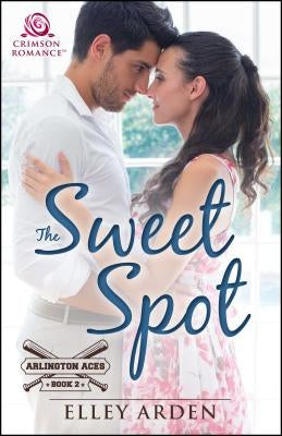 The Sweet Spot by Arden, Elley