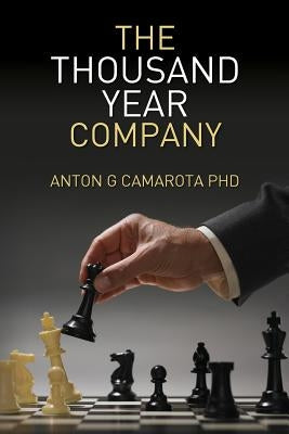 The Thousand Year Company by Camarota Phd, Anton G.