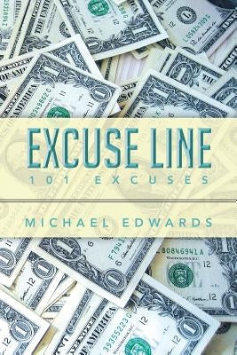 Excuse Line: 101 Excuses by Edwards, Michael