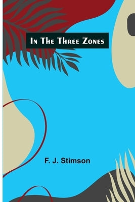 In the three zones by J. Stimson, F.
