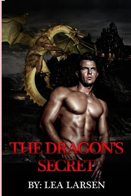 The Dragon's Secret by Larsen, Lea