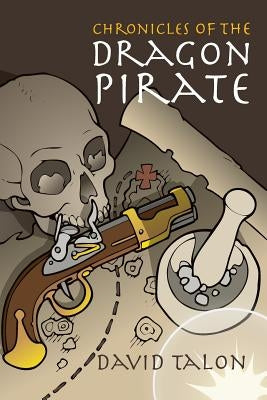 Chronicles of the Dragon Pirate by Talon, David
