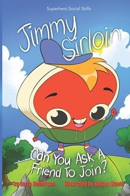 Jimmy Sirloin, Can You Ask A Friend To Join? by Steele, Kelson