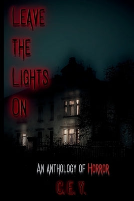 Leave the Lights On by Y, C. E.