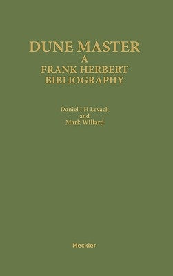 Dune Master: A Frank Herbert Bibliography by Levack, Daniel J. H.