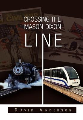 Crossing the Mason-Dixon Line by Anderson, David