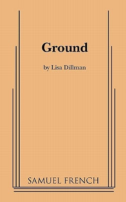 Ground by Dillman, Lisa