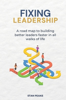 Fixing Leadership by Peake, Stan