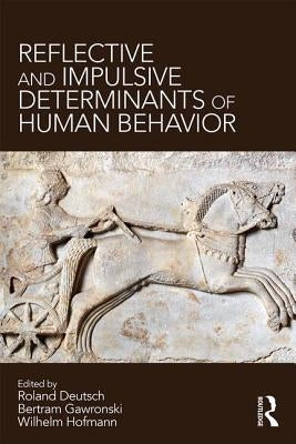 Reflective and Impulsive Determinants of Human Behavior by Deutsch, Roland