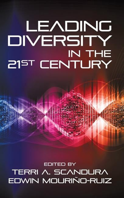Leading Diversity in the 21st Century by Scandura, Terri a.