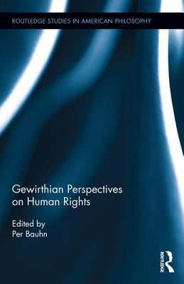 Gewirthian Perspectives on Human Rights by Bauhn, Per