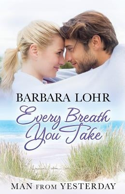 Every Breath You Take by Lohr, Barbara