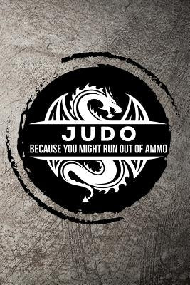 Judo Because You Might Run Out of Ammo by Sneed, Max
