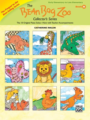 The Bean Bag Zoo Collector: Prequel -- The 10 Original Piano Solos---Now with Teacher Accompaniments by Rollin, Catherine