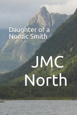 Daughter of a Nordic Smith by North, Jmc