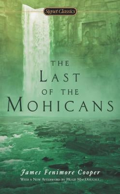 The Last of the Mohicans by Cooper, James Fenimore