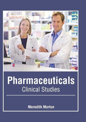 Pharmaceuticals: Clinical Studies by Morton, Meredith