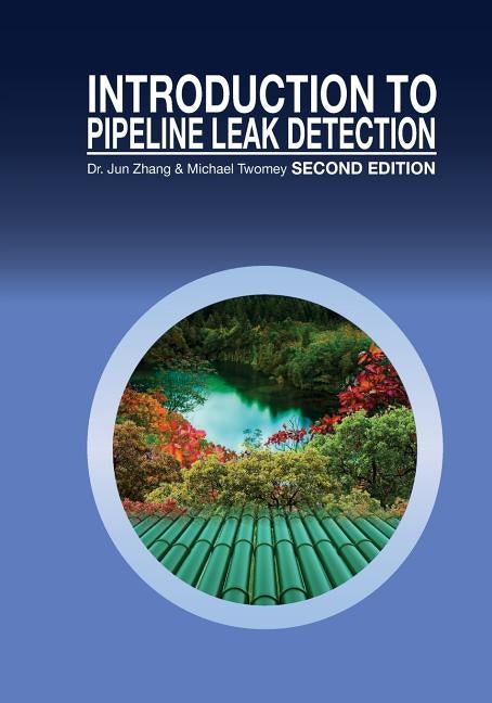 Introduction to Pipeline Leak Detection by Twomey, Michael