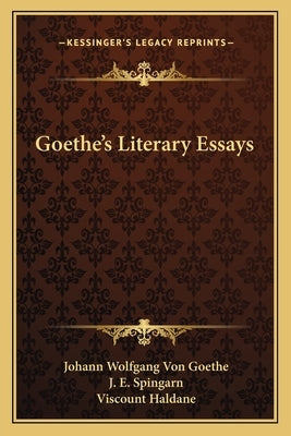 Goethe's Literary Essays by Von Goethe, Johann Wolfgang