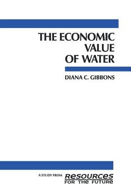The Economic Value of Water by Gibbons, Diana C.