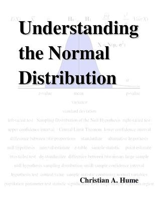 Understanding the Normal Distribution by Hume, Christian a.