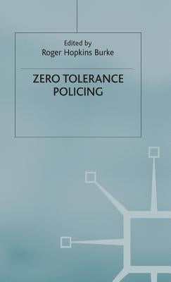 Zero Tolerance Policing by Hopkins Burke, Roger