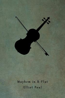 Mayhem in B-Flat (A Homer Evans Mystery) by Paul, Elliot