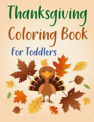 Thanksgiving Coloring Book For Toddlers: Thanksgiving Adult Coloring Book by Press, Motaleb