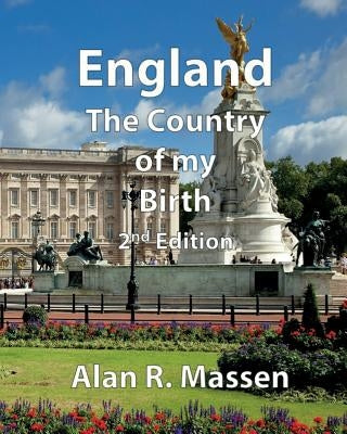 England the Country of my Birth by Massen, Alan R.