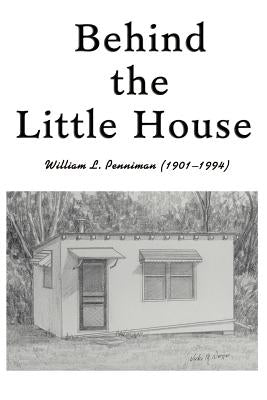 Behind the Little House by Penniman, William L.