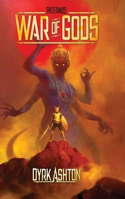 Paternus: War of Gods by Ashton, Dyrk