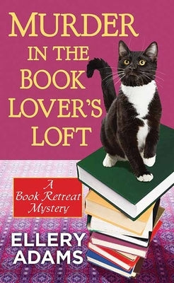 Murder in the Book Lover's Loft: A Book Retreat Mystery by Adams, Ellery