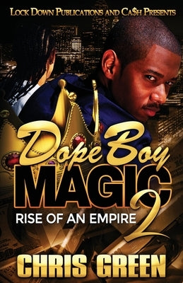 Dope Boy Magic 2: Rise of an Empire by Green, Chris