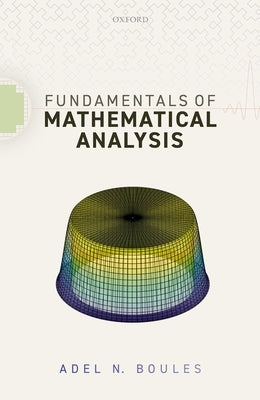 Fundamentals of Mathematical Analysis by Boules, Adel N.