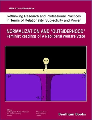 Normalization and Outsiderhood: Feminist Readings of a Neoliberal Welfare State by Johansson, Anders