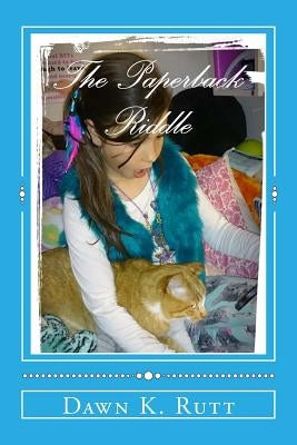 The Paperback Riddle: Sally's Secret Sleuths #1 by Rutt, Dawn K.