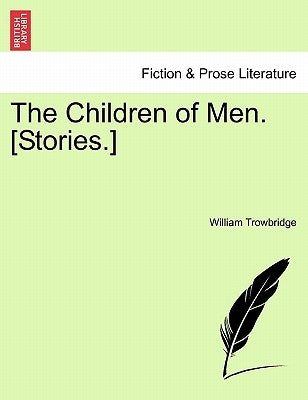 The Children of Men. [Stories.] by Trowbridge, William