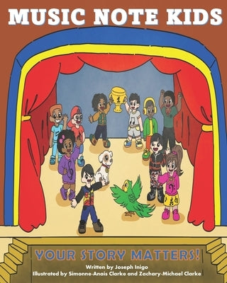 Music Note Kids: Your Story Matters by Clarke, Simonne-Anais