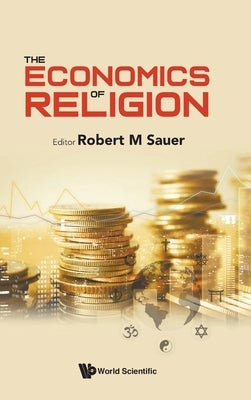 The Economics of Religion by Sauer, Robert M.
