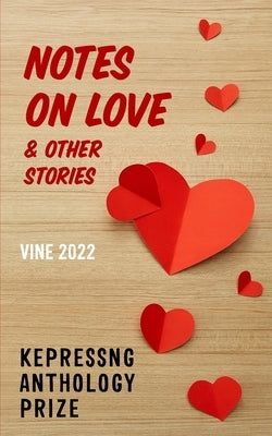 Notes on Love & Other Stories by Kepressng
