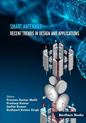Smart Antennas: Recent Trends in Design and Applications by Kumar, Pradeep