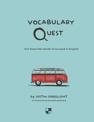 Vocabulary Quest: 1101+ Essential Words to Succeed in English by Grosslight, Justin