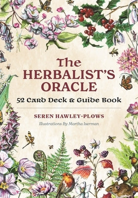 The Herbalist's Oracle: A 52-Card Deck and Guidebook by Hawley-Plows, Seren